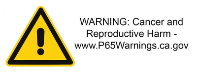 Prop 65 Warning for Cancer and Reproductive Harm