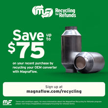 Load image into Gallery viewer, MagnaFlow recycling offer, save $75 on OEM converter purchase