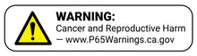 Load image into Gallery viewer, California Proposition 65 warning label for cancer and reproductive harm, includes website link www.P65Warnings.ca.gov
